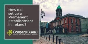 Set up a Permanent Establishment in Ireland