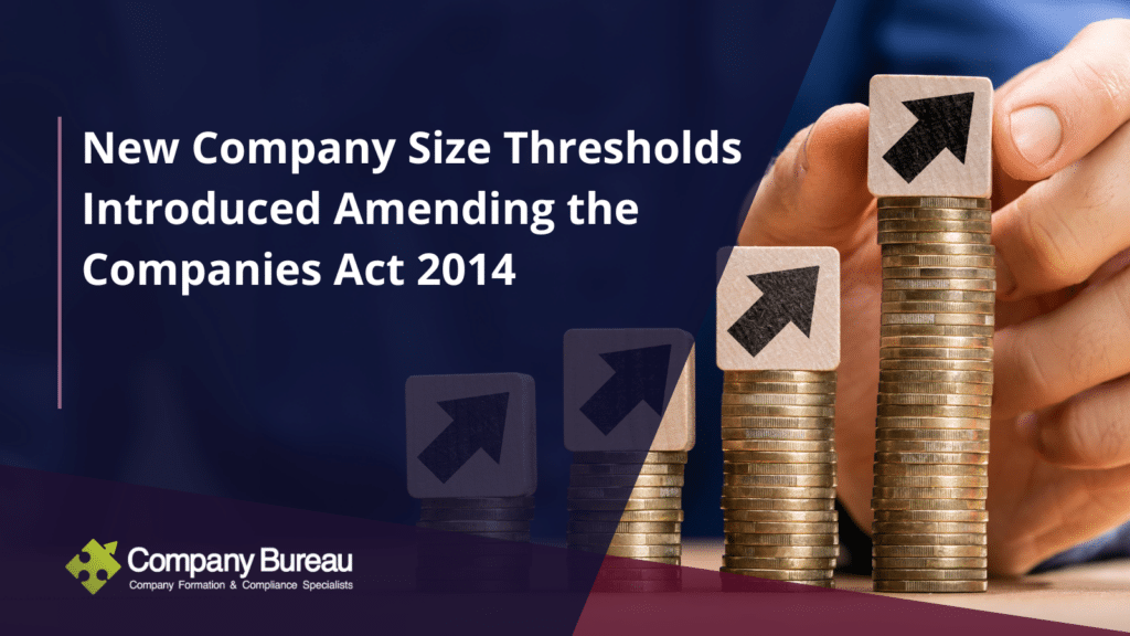 New Company Size Thresholds Introduced Amending the Companies Act 2014