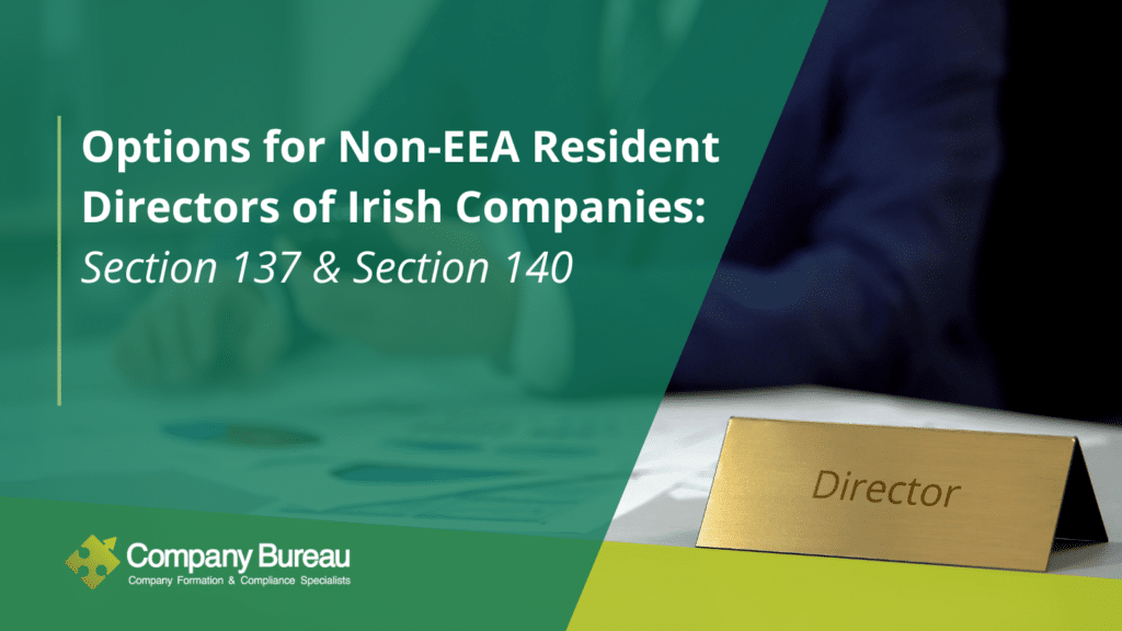 Options for Non-EEA Resident Directors of Irish Companies Section 137 & Section 140