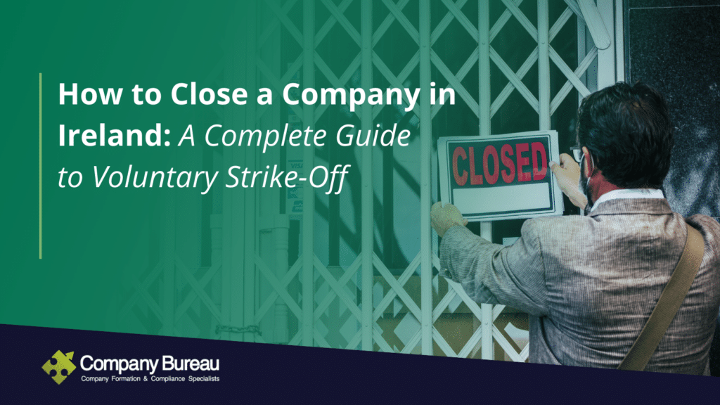 How to Close a Company in Ireland A Complete Guide to Voluntary Strike-Off