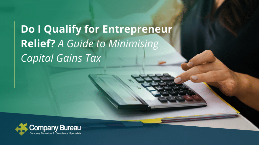 Do I Qualify for Entrepreneur Relief? A Guide to Minimising Capital Gains Tax