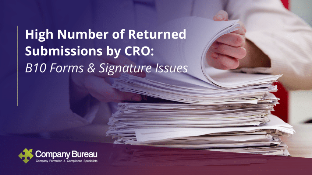 High Number of Returned Submissions by CRO B10 Forms & Signature Issues