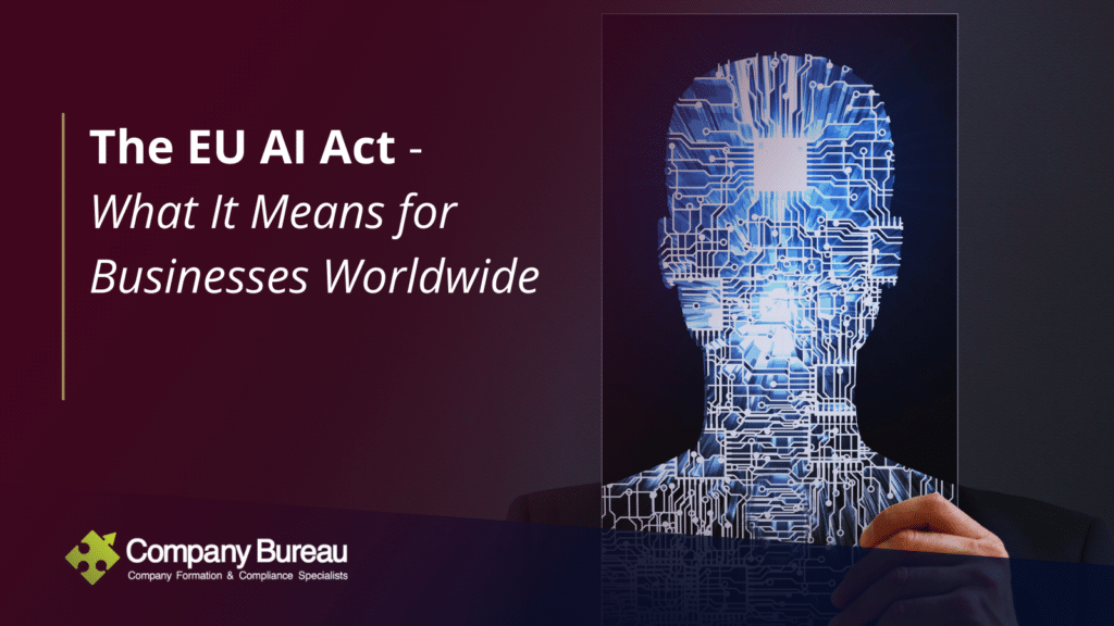 The EU AI Act - What It Means for Businesses Worldwide
