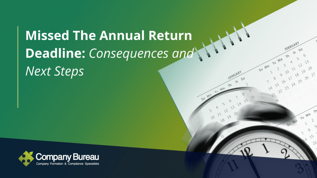 Missed The Annual Return Deadline: Consequences and Next Steps