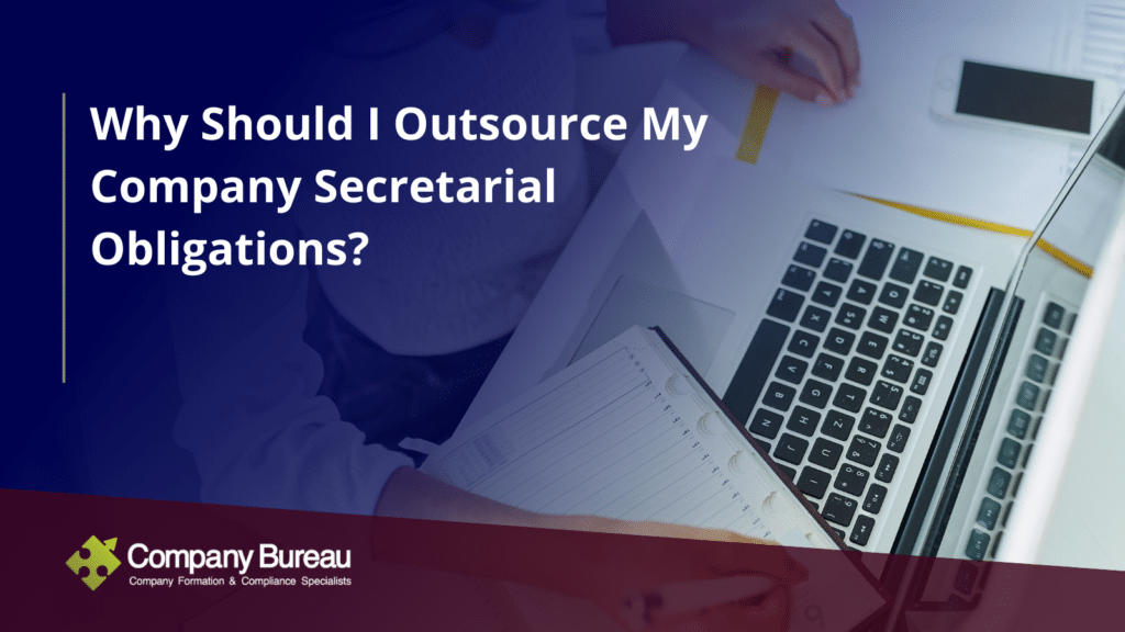 Why Should I Outsource My Company Secretarial Obligations?