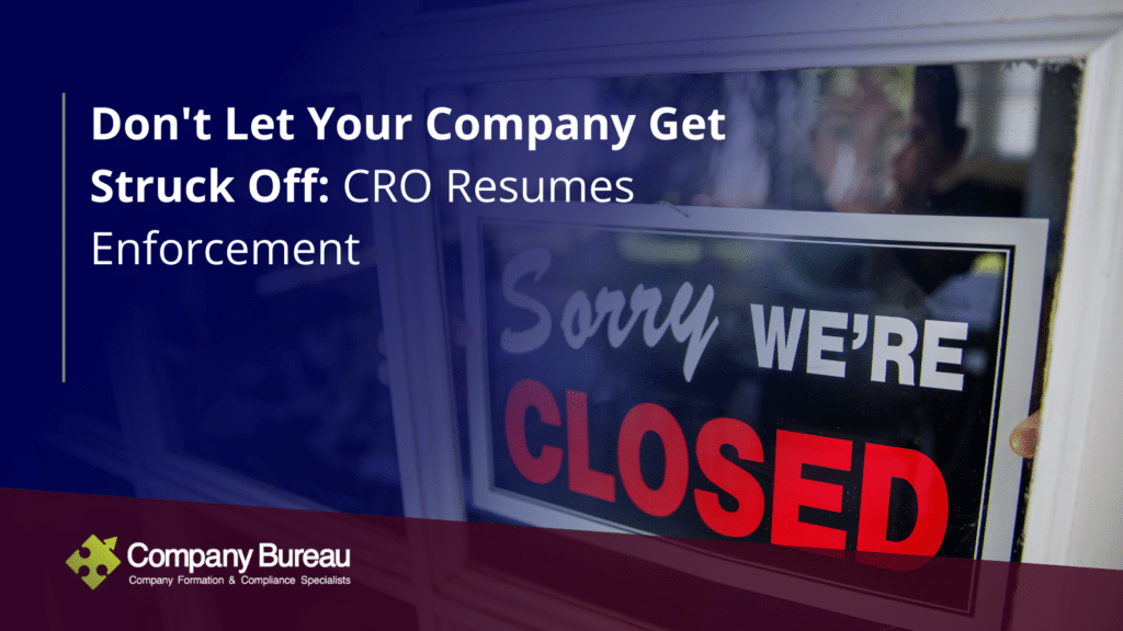Don't Let Your Company Get Struck Off CRO Resumes Enforcement.