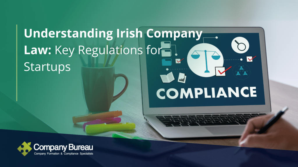 Understanding Irish Company Law Key Regulations for Startups